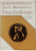 Korespondencja Józefa Maksymiliana Ossolińskiego