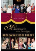 Miłościwie nam panujący Królewskie rody Europy