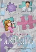 Uzupełniasz mnie