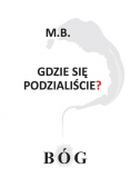Gdzie się podzialiście BÓG