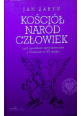 Kościół naród człowiek czyli opowieść optymistyczna o Polakach w XX wieku