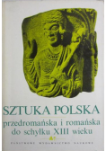 Sztuka polska przedromańska i romańska do schyłku XIII wieku