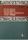 Joachim Pastorius Gdański Pedagog  XVII wieku