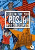 Spokojnie to tylko Rosja