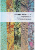 Papiery wzorzyste Katalog zbiorów Muzeum Papiernictwa