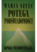 Potęga podświadomości hipnoza psychostymulacja