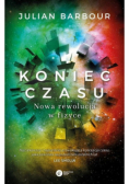 Koniec czasu Nowa rewolucja w fizyce