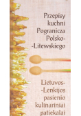 Przepisy kuchni pogranicza polsko -litewskiego