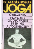 Joga ćwiczenia fizyczne oddychanie trening autogeniczny