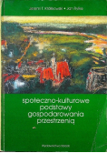 Społeczno kulturowe podstawy gospodarowania przestrzenią