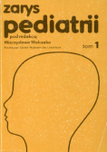 Zarys pediatrii, tom I