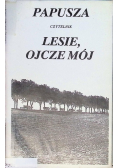 Lesie ojcze mój