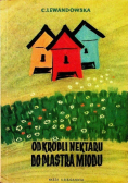 Od kropli nektaru do plastra miodu