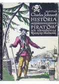 Historia najsłynniejszych piratów ich zbrodnicze wyczyny i rabunki