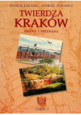 Twierdza Kraków Znana i nieznana Część I