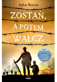 Zostań a potem walcz