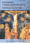 Rozmowy z Prałatem Escrivą kochać Kościół
