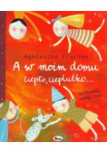 W moim domu ciepło, cieplutko...