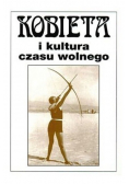 Kobieta i kultura czasu wolnego Tom VII