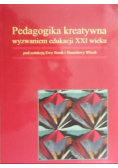 Pedagogika kreatywna wyzwaniem edukacji XXI wieku