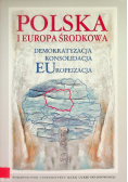Polska i Europa Środkowa Demokratyzacja Konsolidacja Europeizacja