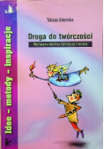 Droga do twórczości. Wdrażanie technik Celestyna Freineta