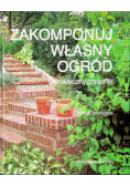 Zakomponuj swój ogród Praktyczny poradnik