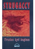 Trudno być Bogiem
