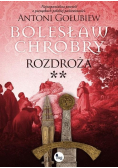 Bolesław Chrobry. Rozdroża Tom 2