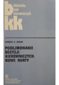 Podejmowanie decyzji kierowniczych Nowe nurty