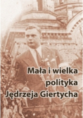 Mała i wielka polityka Jędrzeja Giertycha