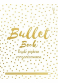 Bullet Book Bądź pięknie zorganizowana