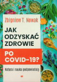 Jak odzyskać zdrowie po COVID 19? Natura i nauka podpowiadają