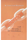 Postsovieticum, czyli nie wolno ci być niewolnikiem