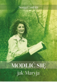 Modlić się jak Maryja