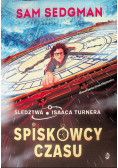 Spiskowcy Czasu. Śledztwa Isaaca Turnera. Tom 1