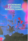 Wychowanie a wyzwania ponowoczesności
