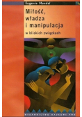 Miłość władza i manipulacja w bliskich