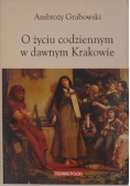 O życiu codziennym w dawnym Krakowie