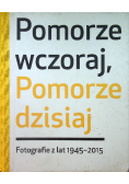 Pomorze wczoraj Pomorze dzisiaj