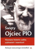 Święty Ojciec Pio Nieznane historie cudów