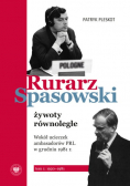 Rurarz, Spasowski żywoty równoległe