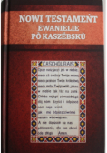 Nowi Testament Ewanielie po Kaszebsku