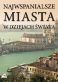 Najwspanialsze miasta w dziejach świata