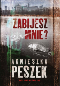 Zabijesz mnie?