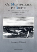 Od Montpellier po Dieppe rola polskiego lotnictwa myśliwskiego w działaniach alianckich 1940-1942