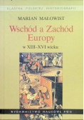 Wschód a Zachód Europy w XIII - XVI wieku
