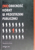 NIEobecność kobiet w przestrzeni publicznej
