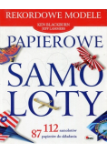 Papierowe samoloty Rekordowe modele