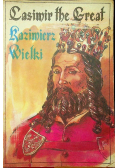 Casimir the Great Kazimierz Wielki